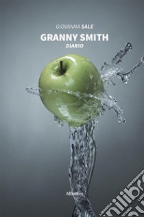 granny smith. E-book. Formato Mobipocket ebook di Giovanna Sale