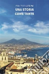 Una storia come tante. E-book. Formato Mobipocket ebook di Francesco Lastaria