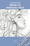 Samira e la Dimora del Falco. E-book. Formato Mobipocket ebook di Claudio Tagliavini
