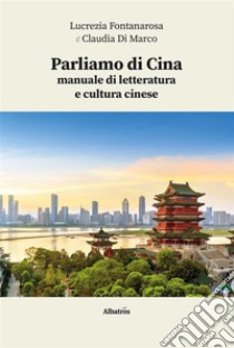 Parliamo di Cina. E-book. Formato EPUB ebook di Lucrezia Fontanarosa