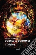 L&apos;Oracolo dei mondi. E-book. Formato Mobipocket ebook