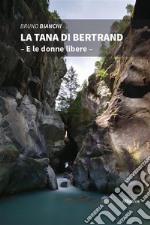 La Tana di Bertrand. E-book. Formato Mobipocket ebook