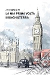 La mia prima volta in Inghilterra. E-book. Formato EPUB ebook