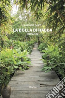 La Bolla di Hadbà. E-book. Formato EPUB ebook di Luciano Da Re