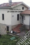 La casa di Cerri. E-book. Formato Mobipocket ebook di Rosemy Conoscenti