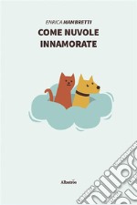 Come nuvole innamorate. E-book. Formato EPUB