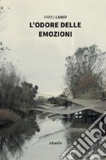 L’odore delle Emozioni. E-book. Formato EPUB ebook