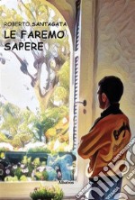 Le faremo sapere. E-book. Formato EPUB ebook