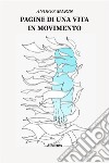 Pagine di una vita in movimento. E-book. Formato EPUB ebook di Andres Marin