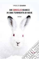 Un coniglio bianco in una tormenta di neve. E-book. Formato EPUB ebook