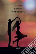 Tempo imperfetto. E-book. Formato EPUB ebook