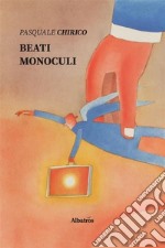 Beati Monoculi. E-book. Formato EPUB ebook