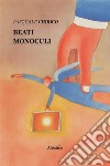 Beati Monoculi. E-book. Formato EPUB ebook