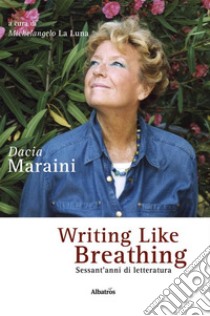 Writing like breathing. E-book. Formato EPUB ebook di Dacia Maraini