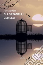 Gli orfanelli gemelli. E-book. Formato EPUB ebook