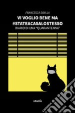 Vi voglio bene ma #stateacasalostesso. E-book. Formato EPUB