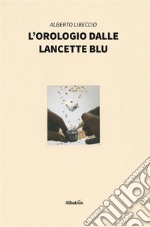 L’orologio dalle lancette blu. E-book. Formato EPUB