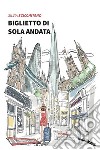 Biglietto di sola andata. E-book. Formato EPUB ebook