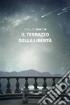 Il terrazzo della libertà. E-book. Formato EPUB ebook di Matilde Casaglia