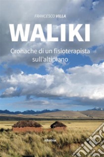 Waliki. E-book. Formato EPUB ebook di Francesco Villa