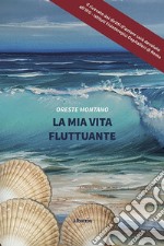 La mia vita fluttuante. E-book. Formato EPUB ebook