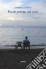 Parole pescate dal mare. E-book. Formato EPUB ebook