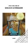 Giulia e le ragazze. E-book. Formato EPUB ebook