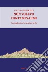 Non volevo contaminarmi. E-book. Formato EPUB ebook