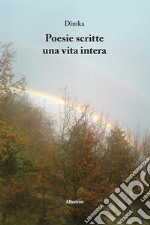 Poesie scritte una vita intera. E-book. Formato EPUB ebook