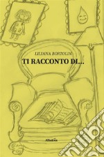 Ti racconti di.... E-book. Formato EPUB ebook