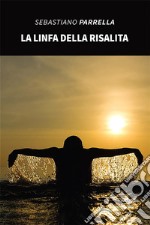 La linfa della risalita. E-book. Formato EPUB ebook