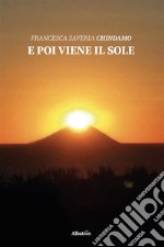 E poi viene il sole. E-book. Formato EPUB ebook