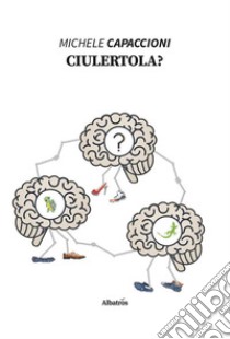 Ciulertola?. E-book. Formato EPUB ebook di Michele Capaccioni