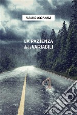 La pazienza delle variabili. E-book. Formato EPUB