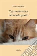 Il gatto che veniva dal mondo sparito. E-book. Formato EPUB