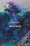 Mèta a metà. E-book. Formato EPUB ebook