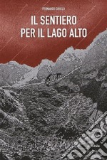 Il sentiero per il lago alto. E-book. Formato EPUB ebook