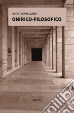 Onirico-Filosofico. E-book. Formato EPUB ebook