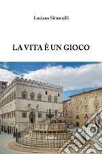 La vita è un gioco. E-book. Formato EPUB ebook