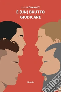 È (un) brutto giudicare. E-book. Formato EPUB ebook
