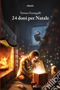 24 doni per Natale. E-book. Formato EPUB ebook di Tamara Fumagalli