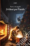 24 doni per Natale. E-book. Formato EPUB ebook di Tamara Fumagalli