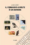 Il coraggio a volte è un dovere. E-book. Formato EPUB ebook