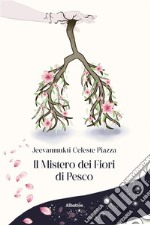 Il mistero dei fiori di pesco. E-book. Formato EPUB ebook