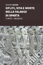 Opliti, vita e morte nella Falange di Sparta. E-book. Formato EPUB ebook