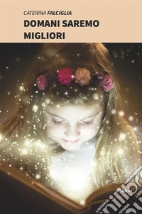 Domani saremo migliori. E-book. Formato EPUB ebook