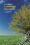 Il sentiero tra i gelsi. E-book. Formato EPUB ebook di Bruno Dal Ben