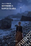 Ritorno a Santa Clara. E-book. Formato EPUB ebook di Jessica Grifasi