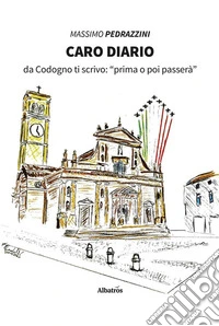 Caro diario. Da Codogno ti scrivo. E-book. Formato EPUB ebook