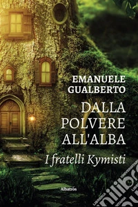 Dalla polvere all’alba. E-book. Formato EPUB ebook